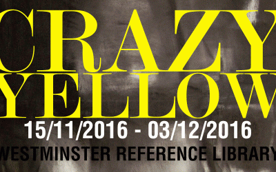 ‘CRAZY YELLOW’ EXHIBITION OF PAINTINGS AT WESTMINSTER REFERENCE LIBRARY, LONDON